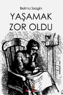 Yaşamak Çok Zordu