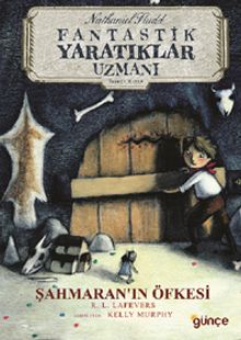 Şahmaran'ın Öfkesi & Nathaniel Fludd - Fantastik Yaratıklar Uzmanı (İkinci Kitap)