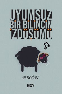 Uyumsuz Bir Bilincin İzdüşümü