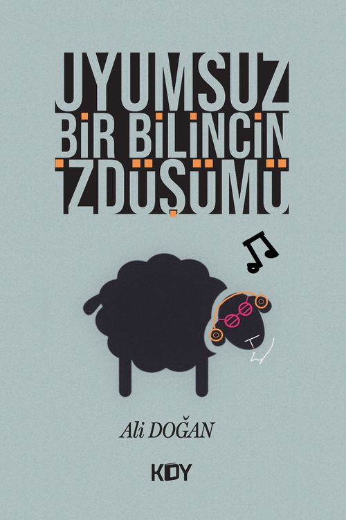 Uyumsuz Bir Bilincin İzdüşümü