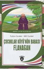 Çocuklar Köyü'nün Babası Flanagan 
