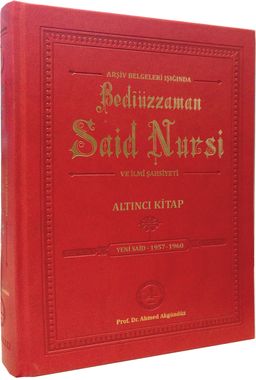 Arşiv Belgeleri Işığında Bediüzzaman Said Nursi ve İlmi Şahsiyeti Altıncı Kitap