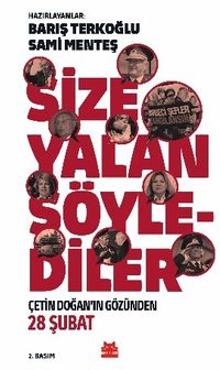Size Yalan Söylediler & Çetin Doğan'ın Gözünden 28 Şubat
