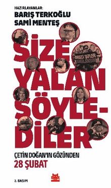 Size Yalan Söylediler & Çetin Doğan'ın Gözünden 28 Şubat