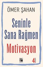 Seninle Sana Rağmen Motivasyon