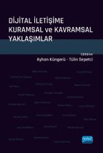 Dijital İletişime Kuramsal ve Kavramsal Yaklaşımlar