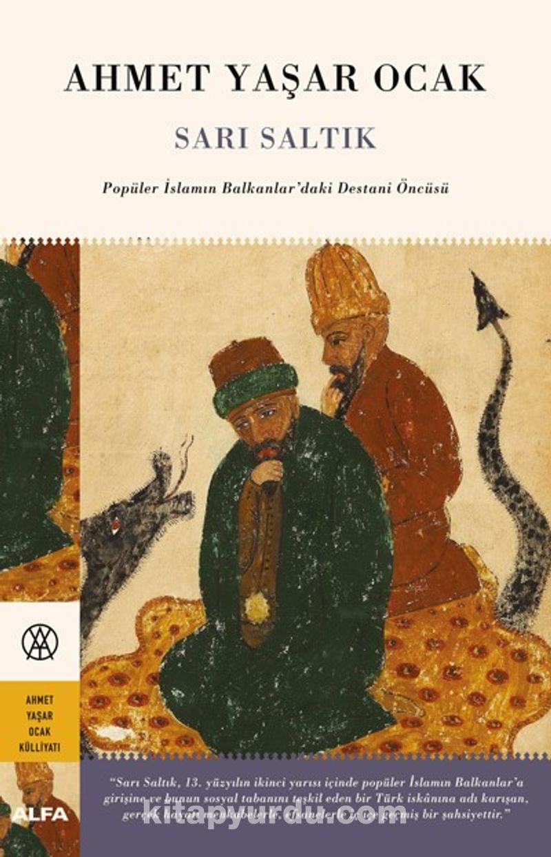 Sarı Saltık (Ciltli) Popüler İslamın Balkanlar’daki Destani Öncüsü