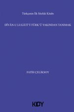 Dîvan-u Lugatî't- Türk'ü Yakından Tanımak