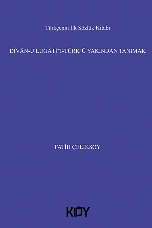 Dîvan-u Lugatî't- Türk'ü Yakından Tanımak