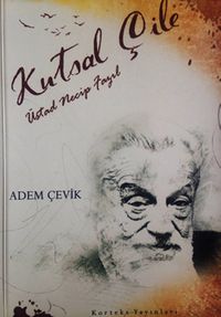 Kutsal Çile & Üstad Necip Fazıl