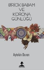 Biricik Babam ve Corona Günlüğü