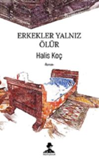Erkekler Yalnız Ölür