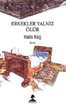 Erkekler Yalnız Ölür