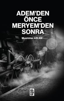 Adem’den Önce Meryem’den Sonra