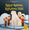 Kutup Ayılarını Kurtarma Ekibi / Farkındayım Serisi