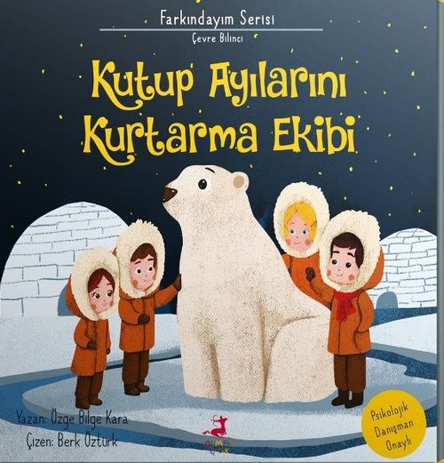 Kutup Ayılarını Kurtarma Ekibi / Farkındayım Serisi
