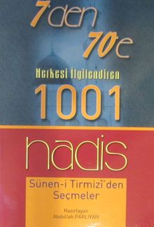 7'den 70'e Herkesi İlgilendiren 1001 Hadis & Sünen-i Tirmizi'den Seçmeler