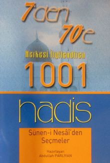 7'den 70'e Herkesi İlgilendiren 1001 Hadis & Sünen-i Nesai'den Seçmeler