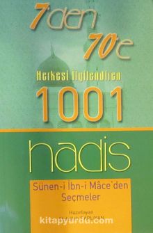 7'den 70'e Herkesi İlgilendiren 1001 Hadis & Sünen-i İbn-i Mace'den Seçmeler
