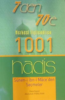 7'den 70'e Herkesi İlgilendiren 1001 Hadis & Sünen-i İbn-i Mace'den Seçmeler