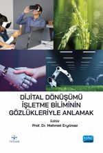 Dijital Dönüşümü İşletme Biliminin Gözlükleriyle Anlamak
