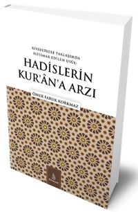 Rivayetlere Yaklaşımda İstismar Edilen Usul: Hadislerin Kur'an'a Arzı 