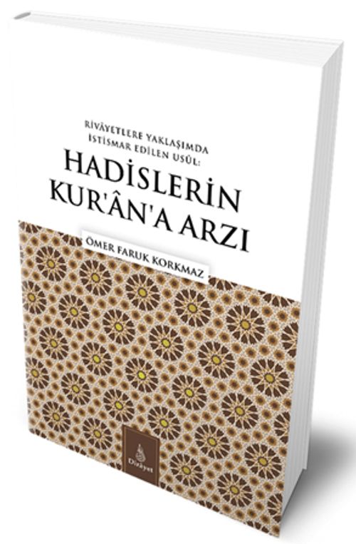 Rivayetlere Yaklaşımda İstismar Edilen Usul: Hadislerin Kur'an'a Arzı 