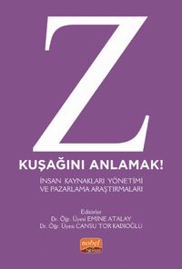 Z Kuşağını Anlamak & İnsan Kaynakları Yönetimi ve Pazarlama Araştırmaları