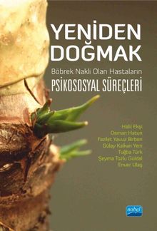 Yeniden Doğmak & Böbrek Nakli Olan Hastaların Psikososyal Süreçleri
