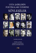 Usta Şairlerin Poetikaları Üzerine Söyleşiler