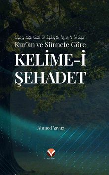 Kur’an ve Sünnete Göre Kelime-i Şehadet