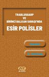 Trablusgarp ve Birinci Balkan Savaşı'nda Esir Polisler