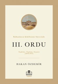 Balkanların Şekillenme Sürecinde III. Ordu