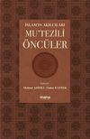 İslam'ın Akılcıları & Mu'tezili &Ouml;nc&uuml;ler