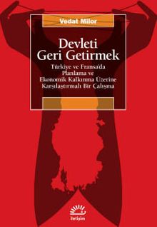 Devleti Geri Getirmek & Türkiye ve Fransa'da Planlama ve Ekonomik Kalkınma Üzerine Karşılaştırmalı Bir Çalışma