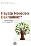 Hayata Nereden Bakmalıyız? & Yeni Bir D&uuml;nya İ&ccedil;in On Eski Fikir