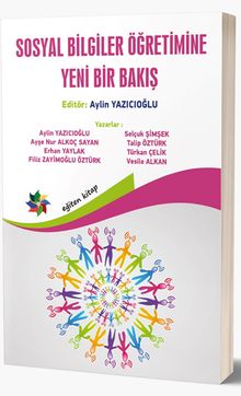 Sosyal Bilgiler Öğretimine Yeni Bir Bakış  