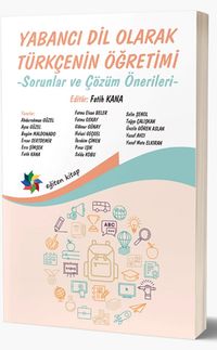 Yabancı Dil Olarak Türkçenin Öğretimi & Sorunlar ve Çözüm Önerileri