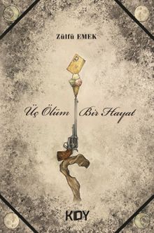 Üç Ölüm Bir Hayat