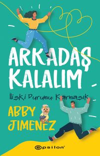 Arkadaş Kalalım & İlişki Durumu: Karmaşık