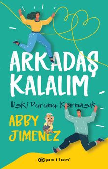 Arkadaş Kalalım & İlişki Durumu: Karmaşık
