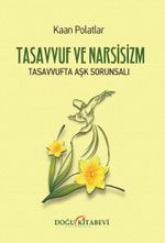Tasavvuf ve Narsisizm & Tasavvufta Aşk Sorunsalı