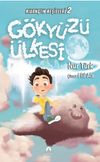 G&ouml;ky&uuml;z&uuml; &Uuml;lkesi / Kıvan&ccedil;'ın Keşifleri 2