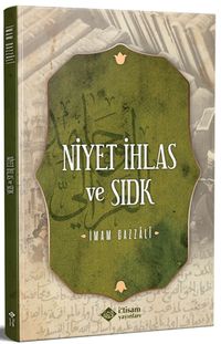 Niyet İhlas ve Sıdk