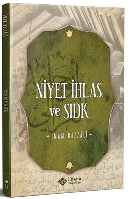 Niyet İhlas ve Sıdk