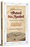 Ehli Sünnetin İmamı Ahmed Bin Hanbel & Akidesi, Menheci ve Hayatı