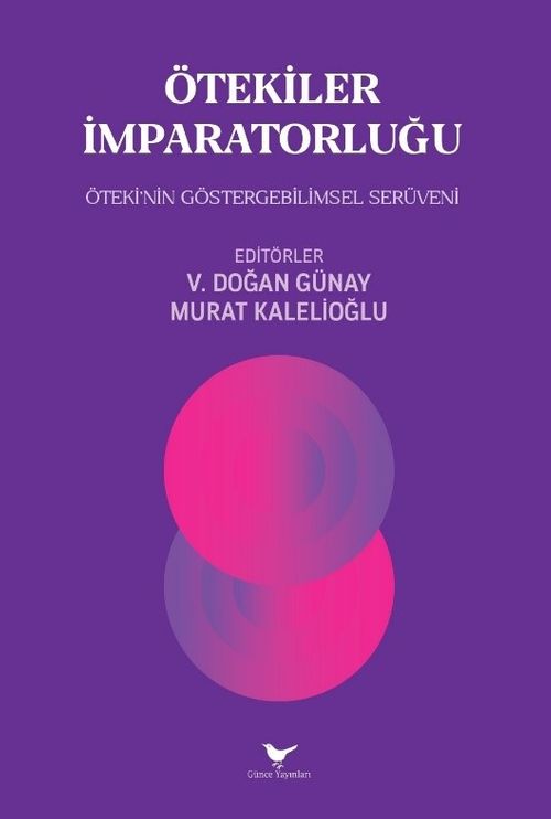 Ötekiler İmparatorluğu: Öteki'nin Göstergebilimsel Serüveni