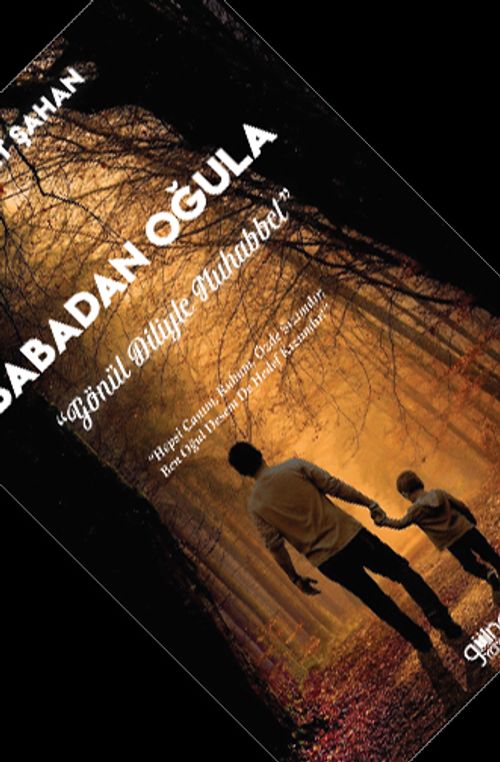 Babadan Oğula Gönül Diliyle Muhabbet