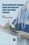 G&uuml;ncel Gelişmeler Işığında Sağlık Kurumlarında İnsan Kaynakları Y&ouml;netimi