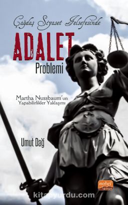 Çağdaş Siyaset Felsefesinde Adalet Problemi & Martha Nussbaum’un Yapabilirlikler Yaklaşımı